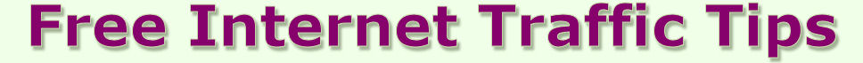Free Internet Traffic Tips | How to get More Views, Visitors, Subscribers, Likes, etc.